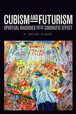 R. Bruce Elder Explores Cubism and Futurism