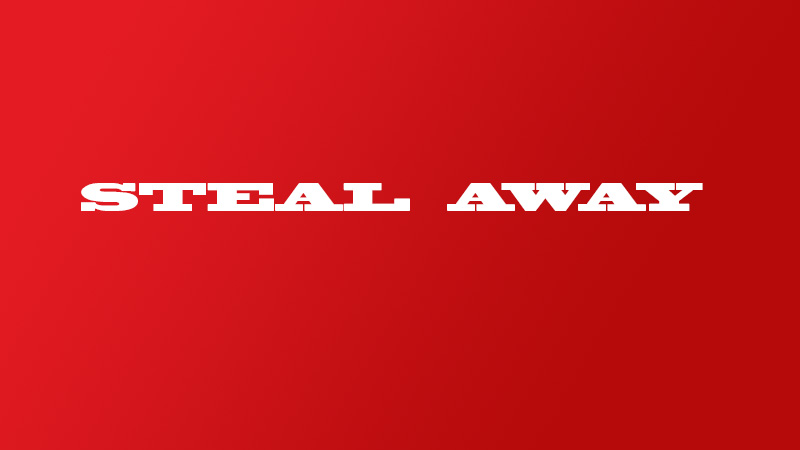 Steal Away, film title, image,